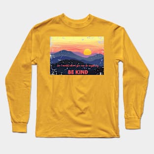 Distressed Sunset Be Kind in a world where you can be anything graphic Inspirational Positive design Long Sleeve T-Shirt